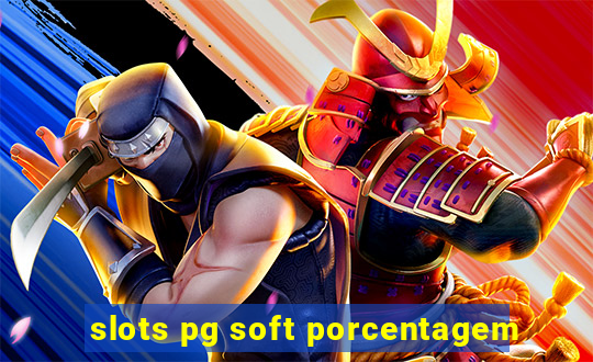 slots pg soft porcentagem